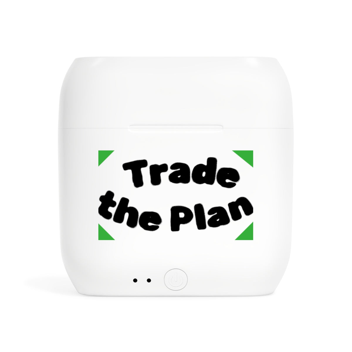 Wireless Earbuds — “Trade the Plan” Motivational Charging Case
